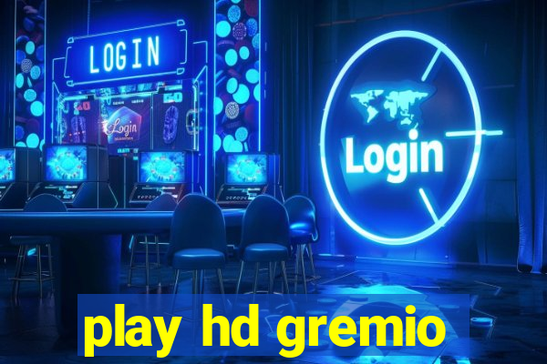 play hd gremio